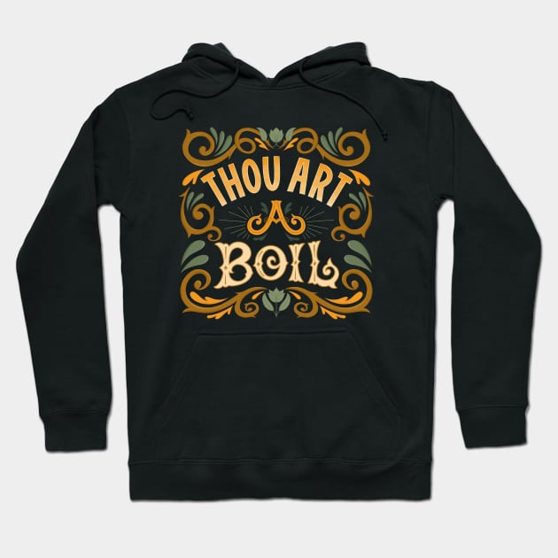 Thou Art A Boil Shakespeare Hoodie by KitCronk